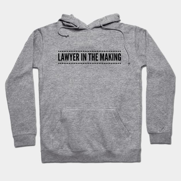 Lawyer In The Making Hoodie by Textee Store